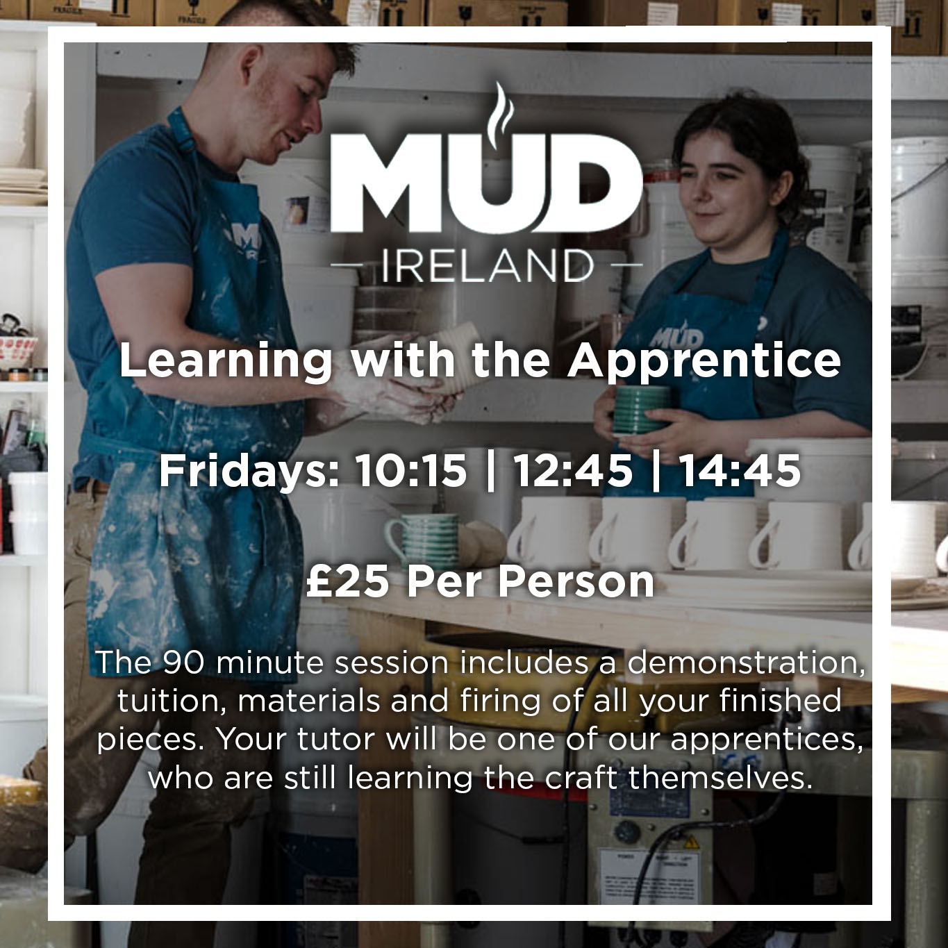 Learning with the apprentice Mud Ireland Pottery