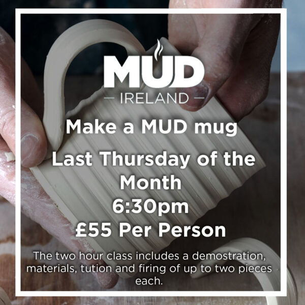 Make a Mud Mug Mud Ireland Pottery handcrafted pottery workshop class 2025