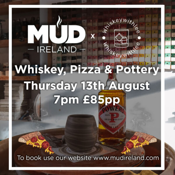 Whiskey, Pizza and pizza pottery 2026 Mud Ireland Northern Ireland craft pottery workshop